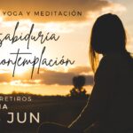 LA SABIDURÍA DE LA CONTEMPLACIÓN (Retiro de Yoga)