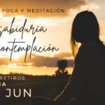 LA SABIDURÍA DE LA CONTEMPLACIÓN (Retiro de Yoga)