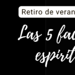 Retiro de Verano: Las Cinco Facultades Espirituales Con el Centro Budista de Valencia